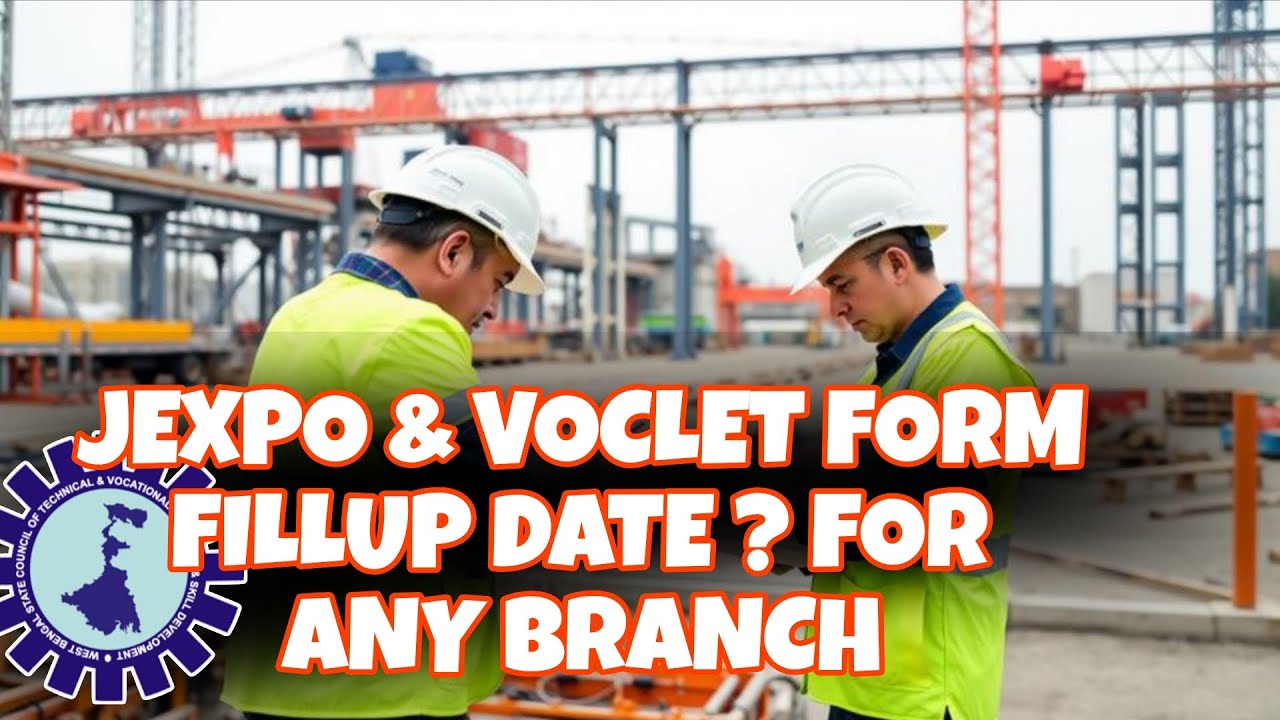 JEXPO & VOCLET FORM FILLUP DATE ? FOR ANY BRANCH 2026