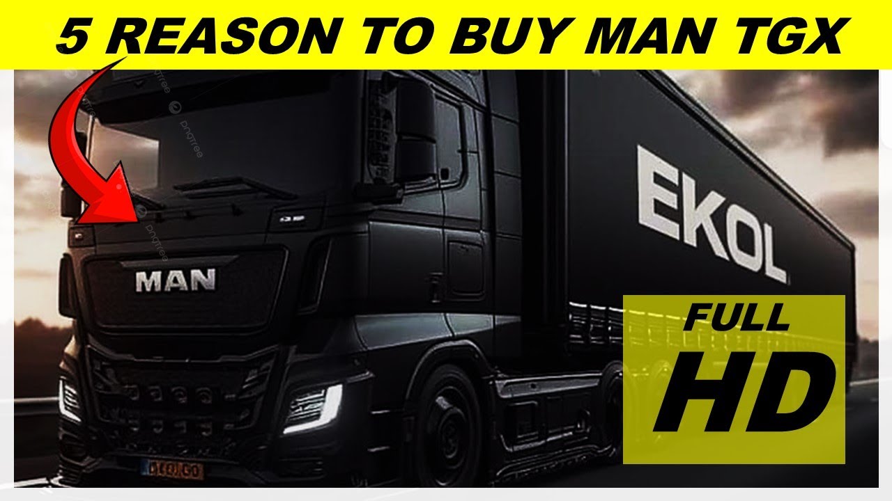 5 reasons you should consider the MAN TGX 2025