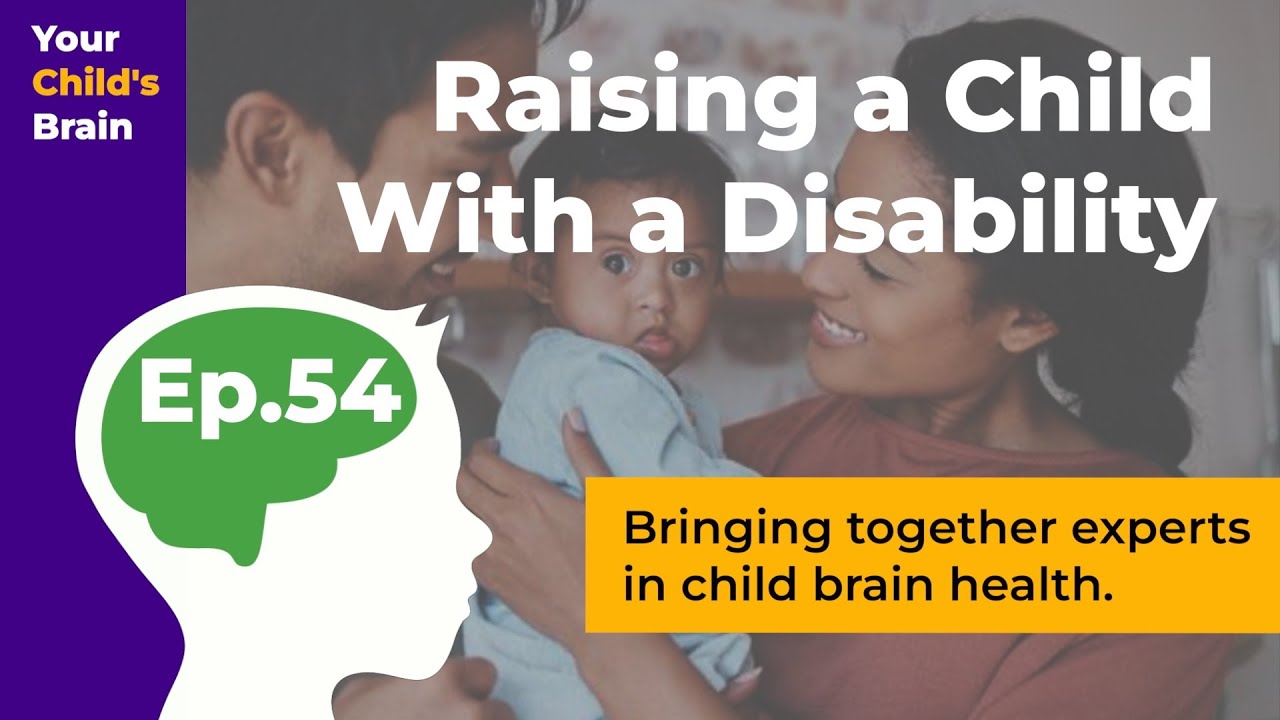 Raising a Child With a Disability | Your Child's Brain