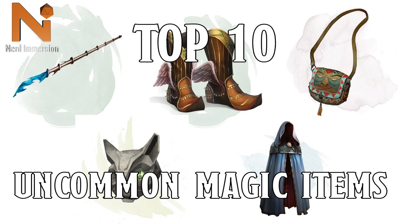 Top 10 D&D 5e Uncommon Magic Items | Nerd Immersion