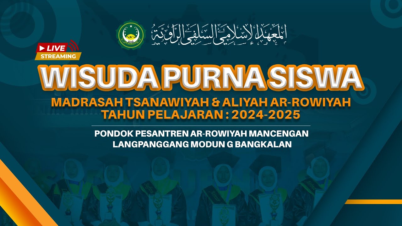LIVE STREAMING || Wisuda Purna Siswa MTs & MA Ar-Rowiyah 2024–2025 || PUTRI
