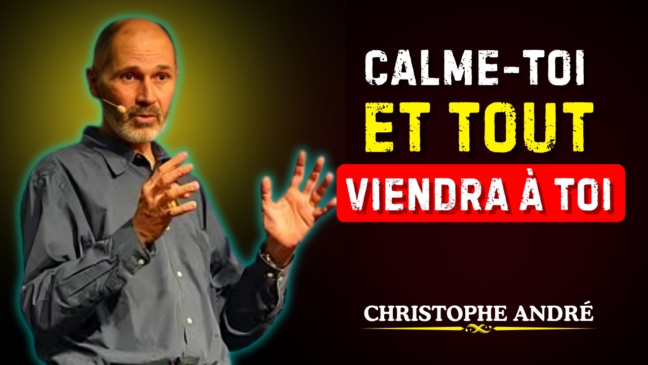 CALME-TOI ET TOUT VIENDRA À TOI : 10 ENSEIGNEMENTS BOUDDHISTES | Christophe André
