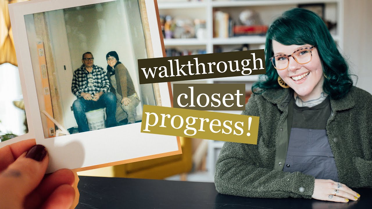walkthrough closet progress - trust the process but whew it's a mess!