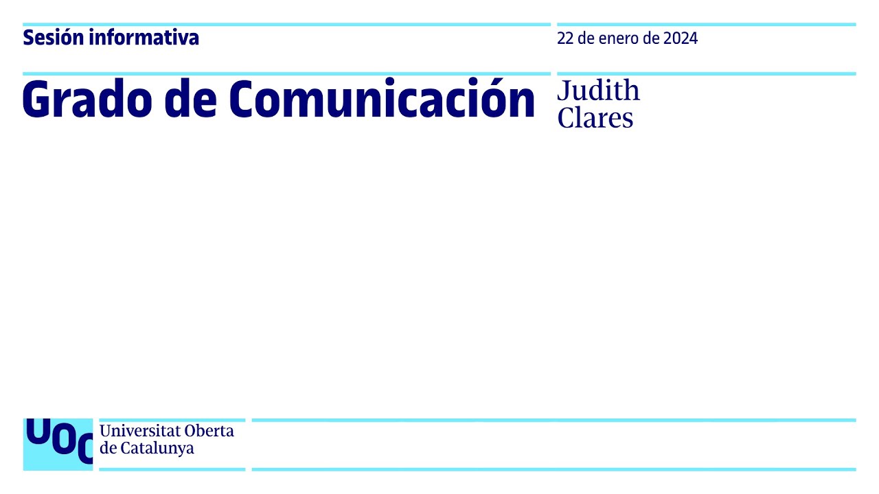 Grado de Comunicación UOC | Sesión Informativa