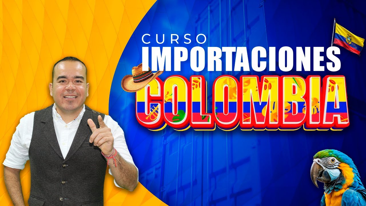 Curso Importaciones a Colombia