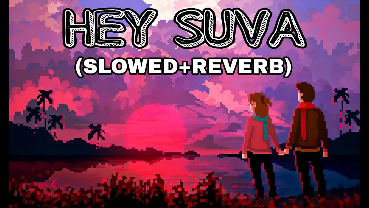 Hey Suva (Slowed + Reverb) || Gajendra Singh Rana Old Song || Pahadi Lofi
