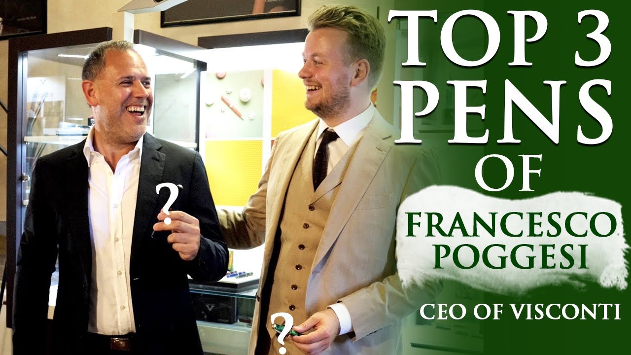 Top 3 Pens of Francesco Poggesi (CEO of Visconti)