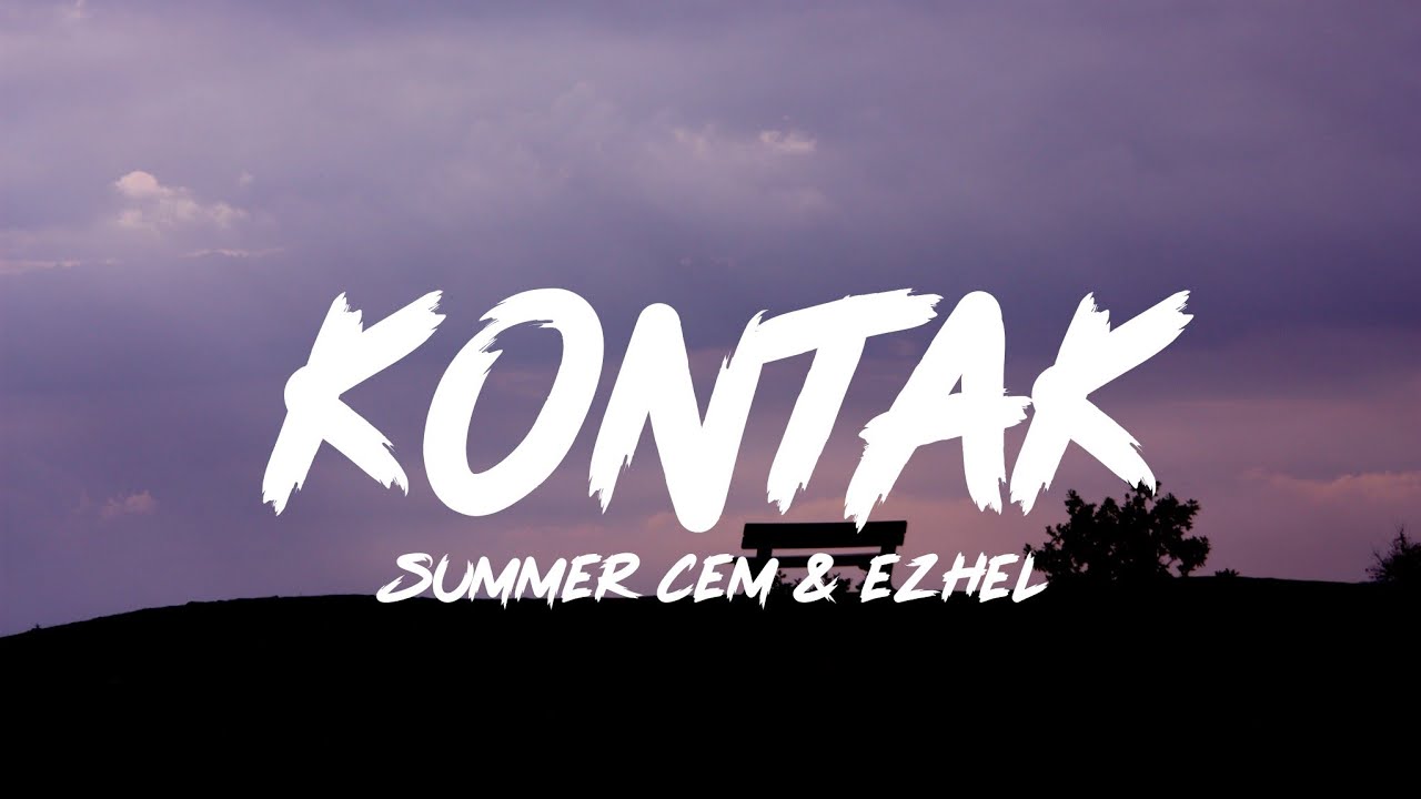 Summer Cem feat. Ezhel - KONTAK (Lyrics - S&ouml;zleri)