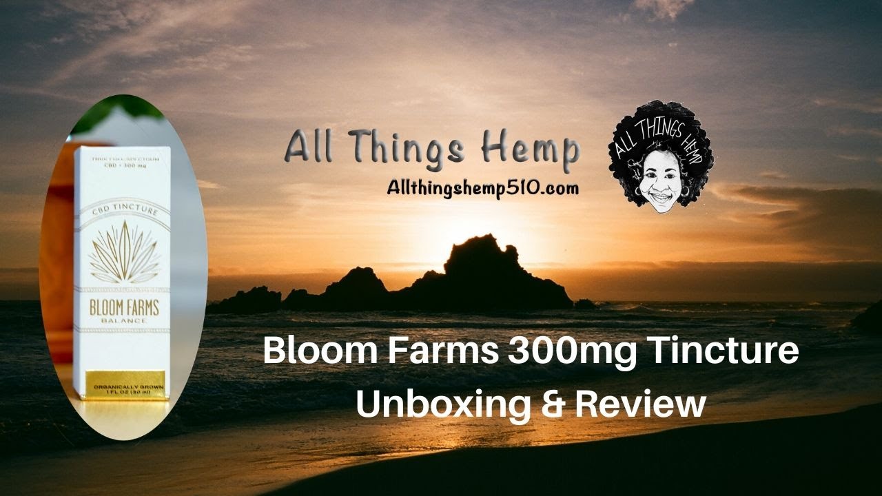 Bloom Farms 300mg CBD Oil Tincture Review
