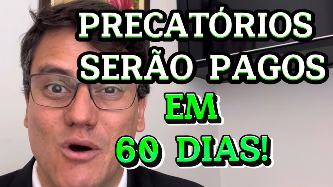 PRECATÓRIOS DEVERÃO SER PAGOS EM 60 DIAS APÓS JULGAMENTO DA ADIN 7064.