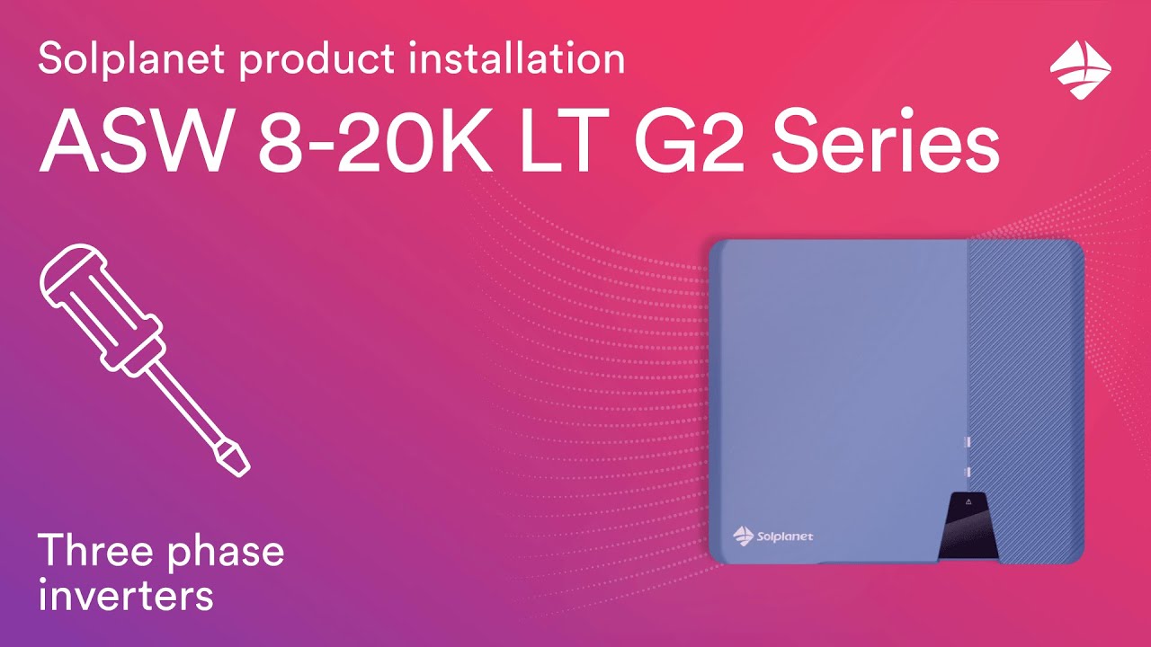 Solplanet ASW 08K-20K LT G2 installation video