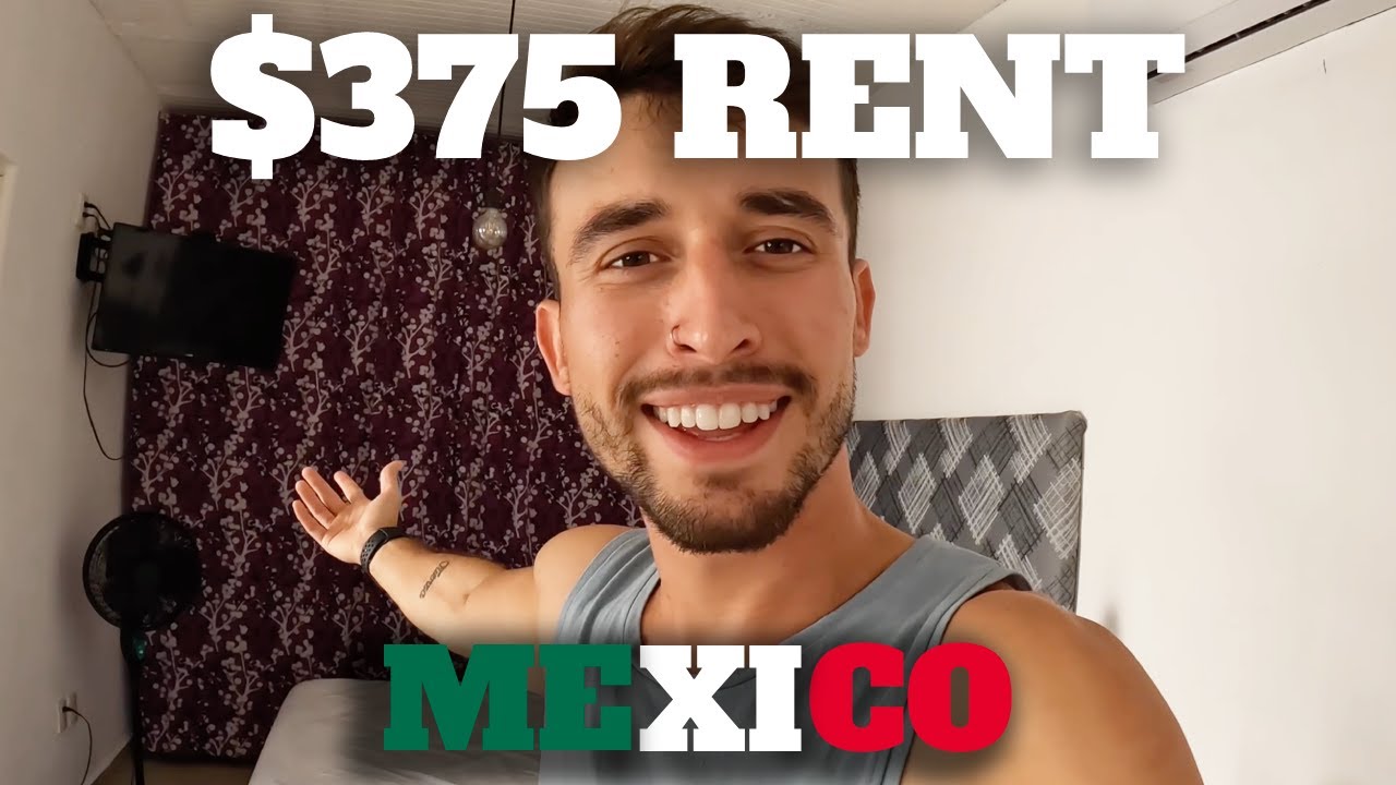What $375 Rent Looks Like In Mexico 🇲🇽