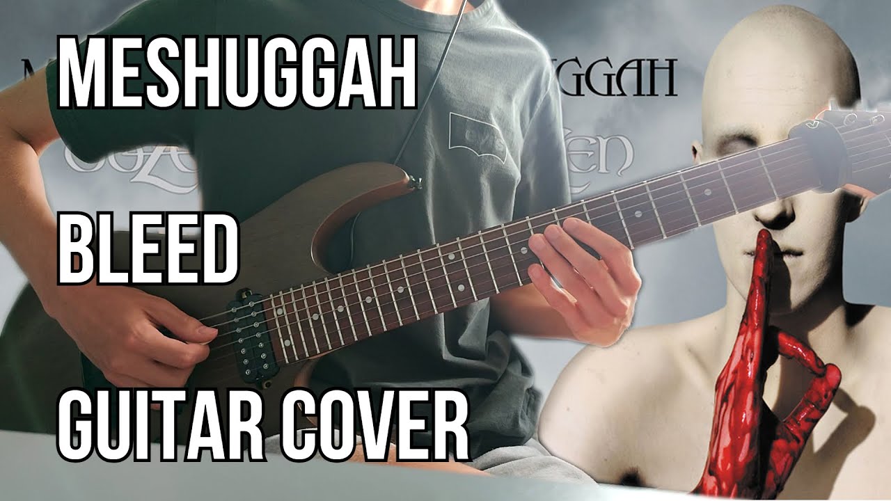 Meshuggah - Bleed | Guitar Cover