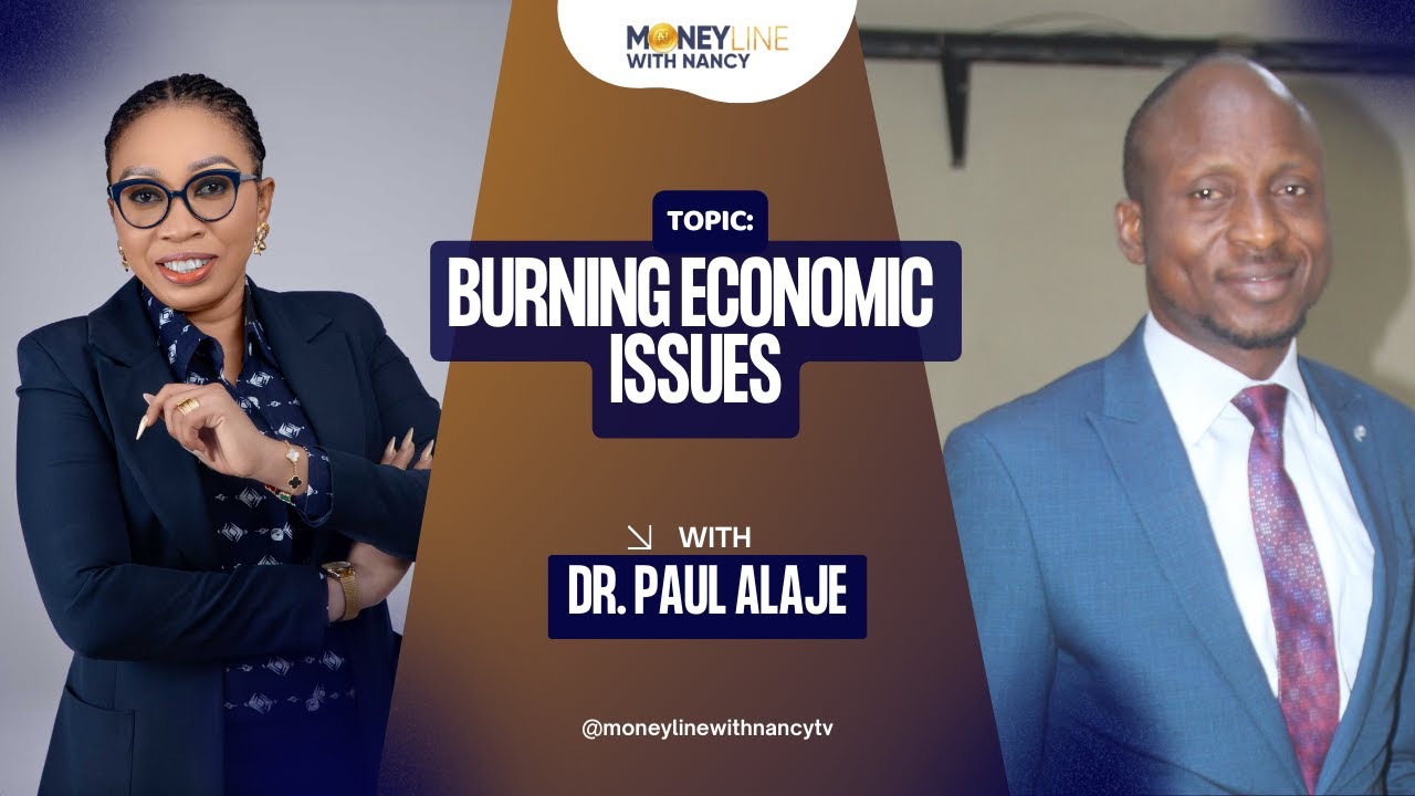 Burning Economic Issues – Dr. Paul Alaje