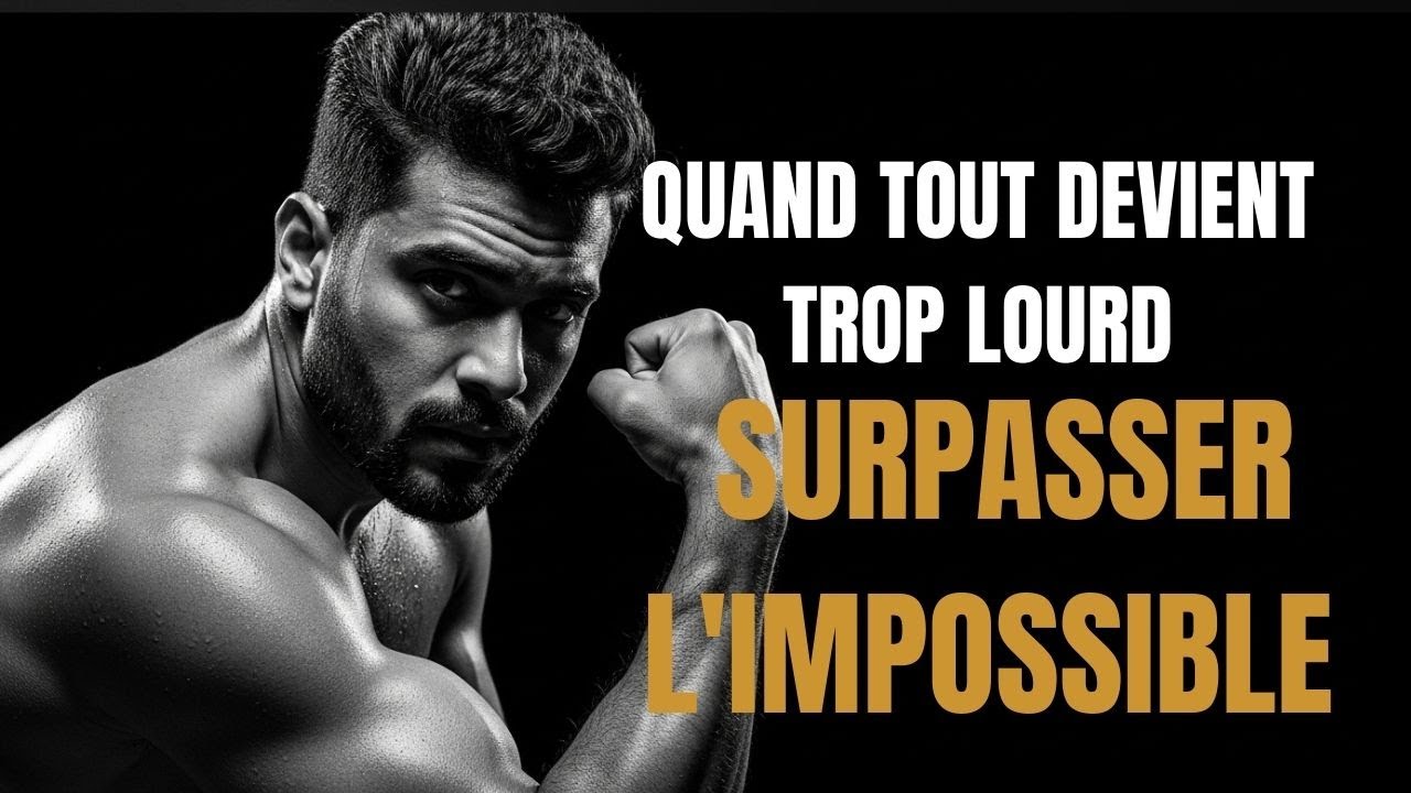 QUAND TOUT DEVIENT TROP LOURD | SURPASSER L'IMPOSSIBLE