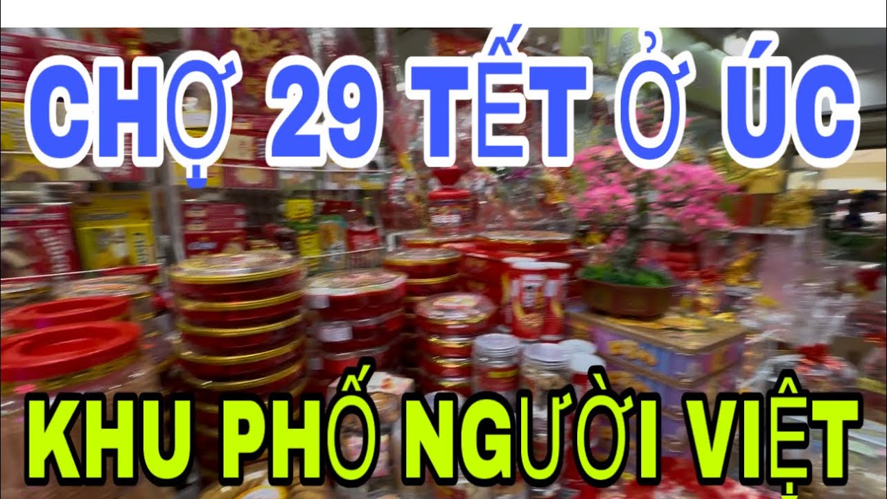 Chợ Tết Cuối Năm,28 AL, Khu Phố Người Vietnam Ở Úc , Bang NSW Sydney. 