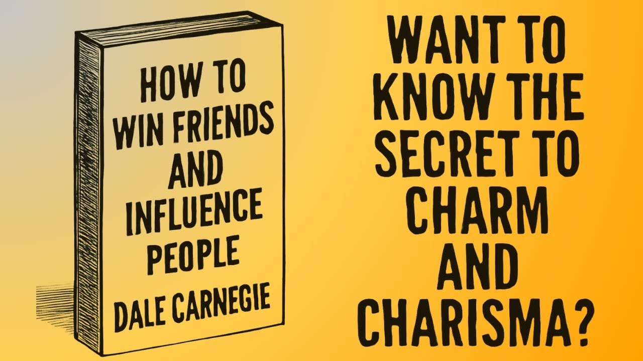 How to Win Friends and Influence People (the Secret to Charm & Charisma)