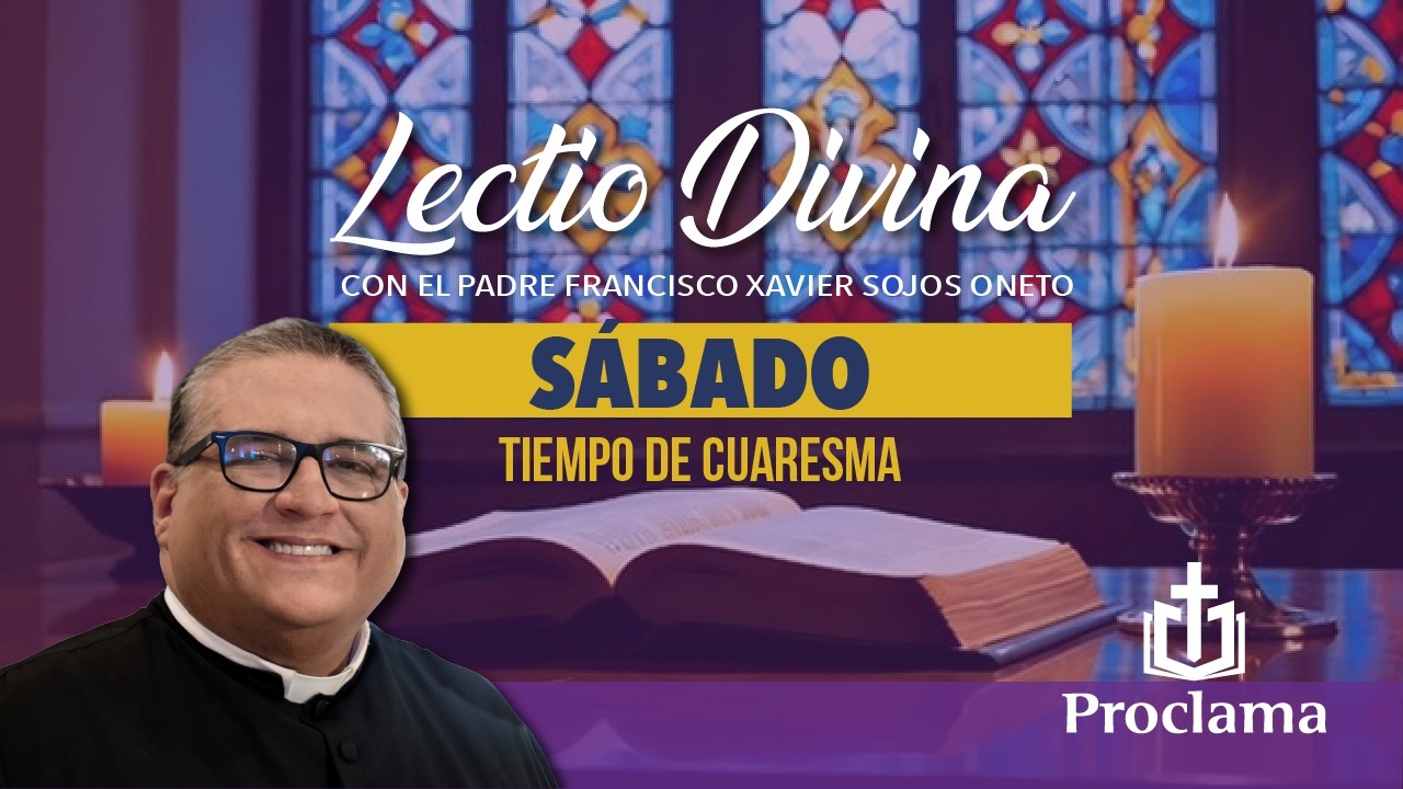 Lectio Divina de hoy sábado 7 de marzo
