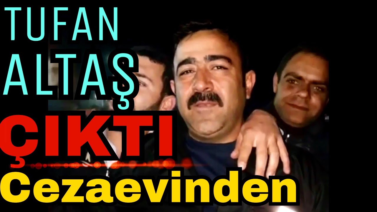 SON DAKİKA Tufan Altaş Cezaevinden Çıktı ! TAHLİYE OLDU