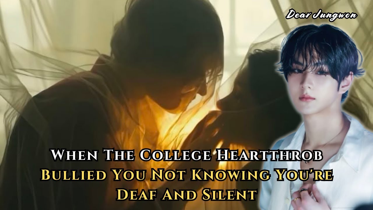 When The College Heartthrob Bullied You Not Knowing You're Deaf | Jungwon FF Oneshot