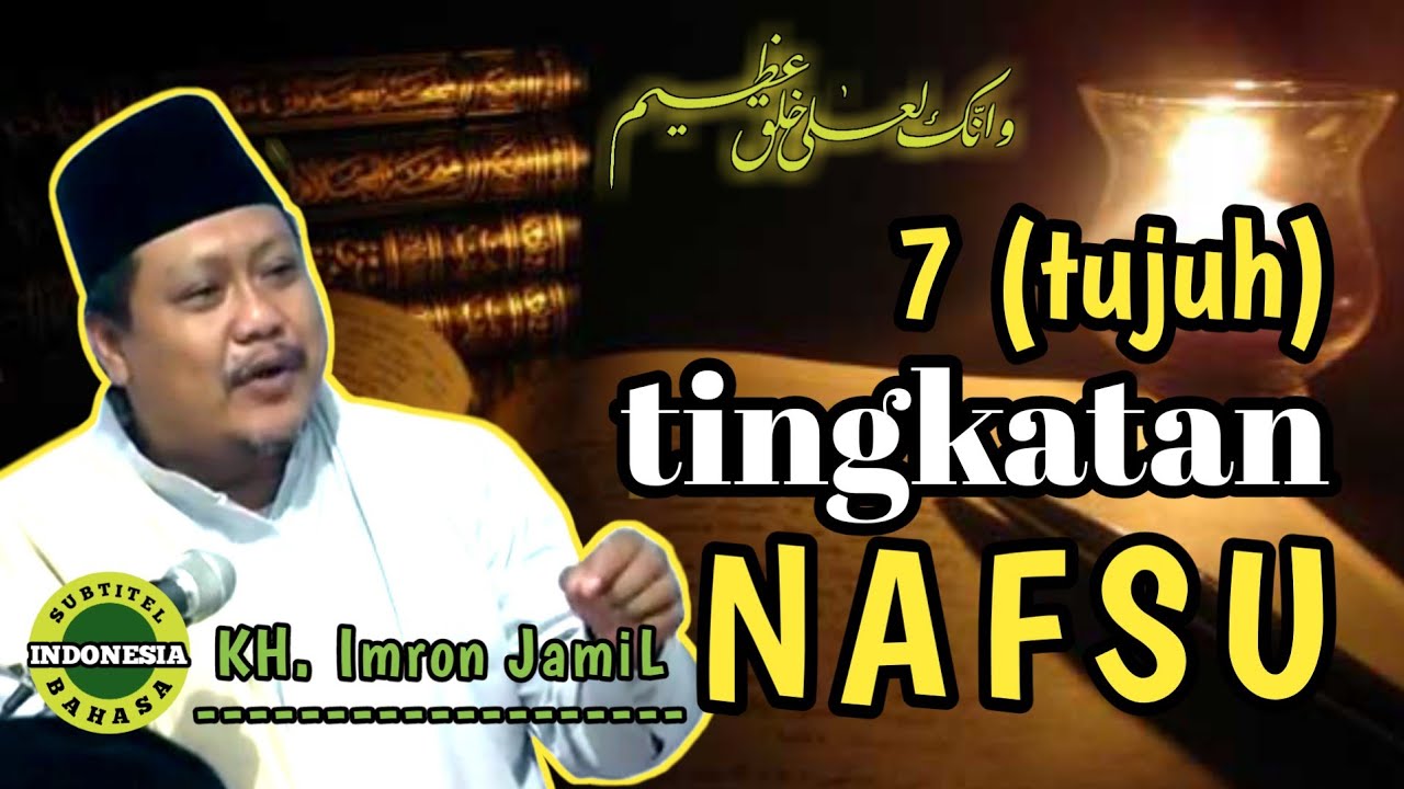 7 Tingkatan Nafsu || KH. Imron Jamil