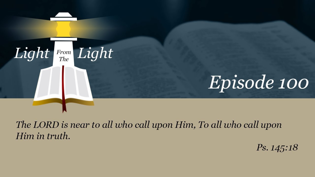 Prayer in difficult circumstances, Psalm 145:18, Episode 100