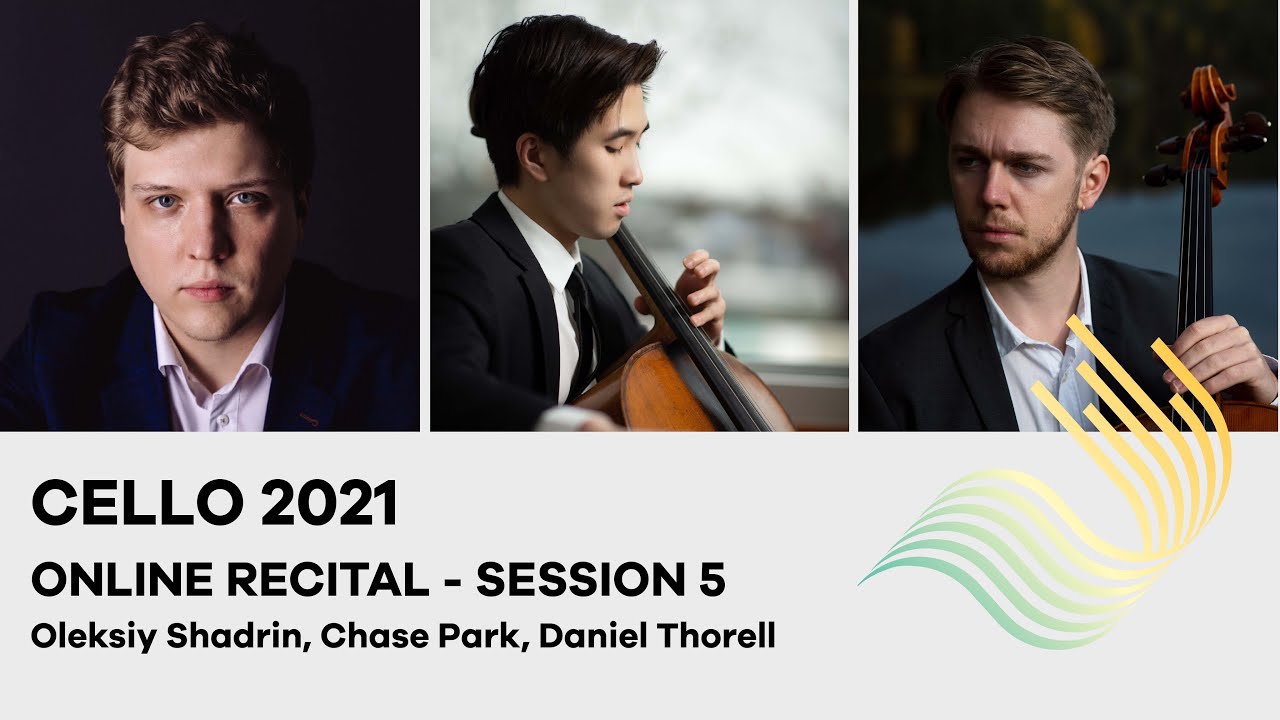 75th Concours de Genève - Cello Online Recital - Session 5 (Shadrin, Park, Thorell)