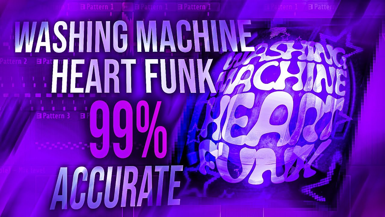 [FREE FLP] 99% - WASHING MACHINE HEART FUNK [FL STUDIO]