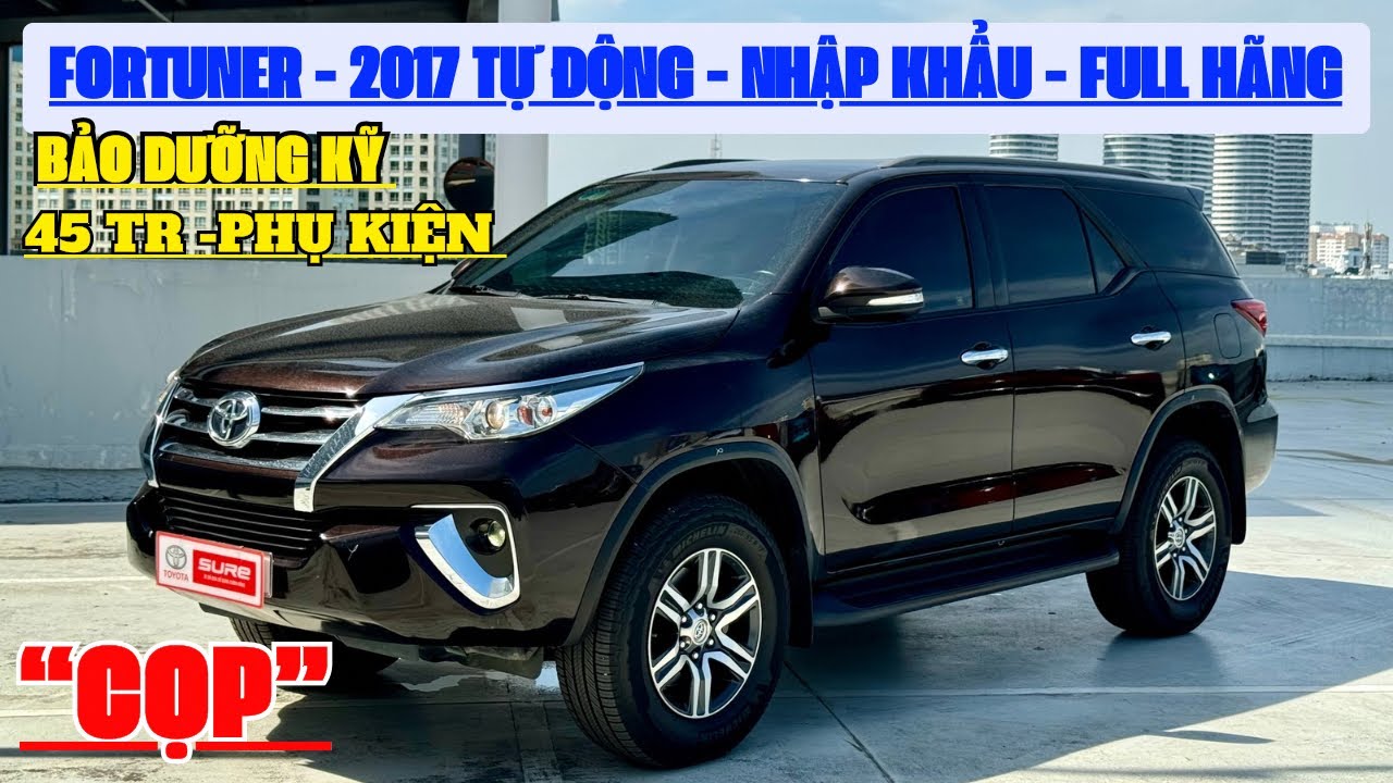 Toyota Fortuner 2017 Tự động, Nhập Nguyên Chiếc, Full Lịch Sử Hãng | Toyota Tân Cảng | fortuner 2.7V