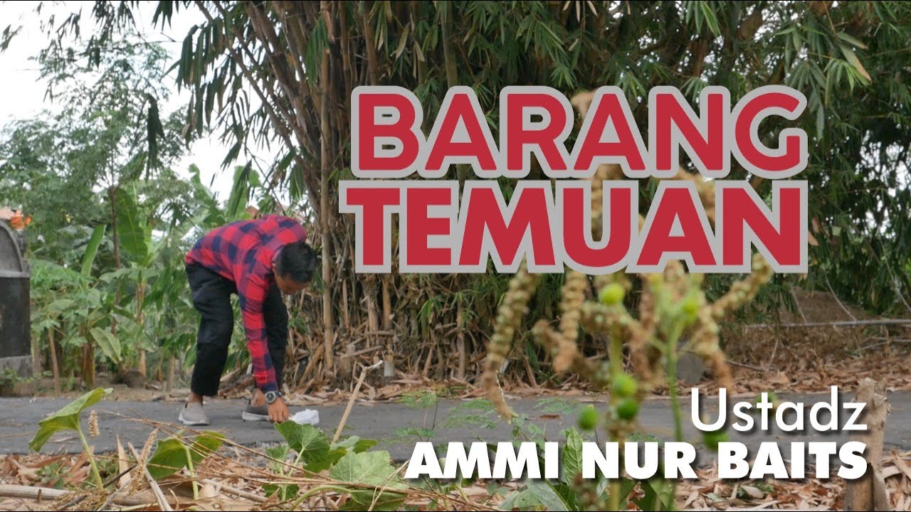 Barang Temuan | Ustadz Ammi Nur Baits, ST., BA