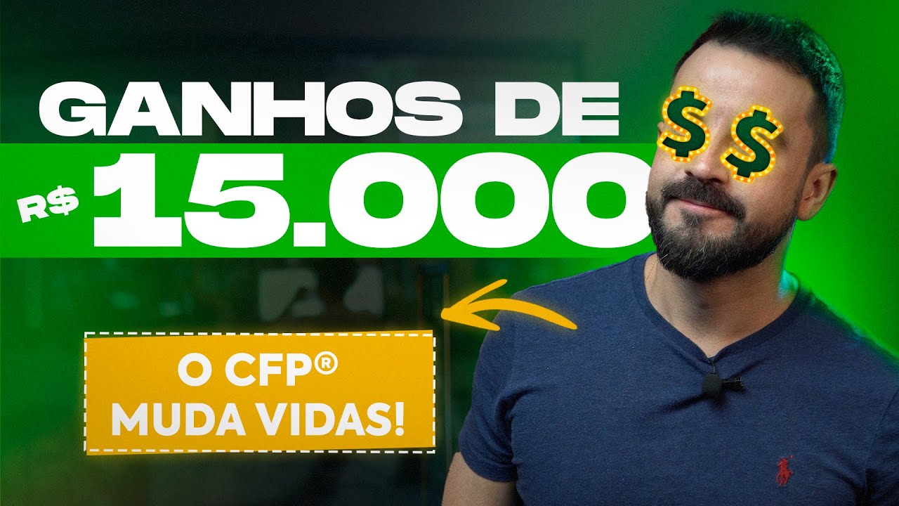 Ganhos Acima de R$15.000! 💸 Transforme sua Vida com a Certifica&ccedil;&atilde;o CFP&reg;
