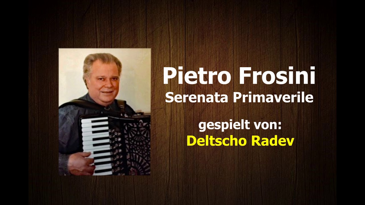 Pietro Frosini | Serenata Primaverile - Deltscho Radev