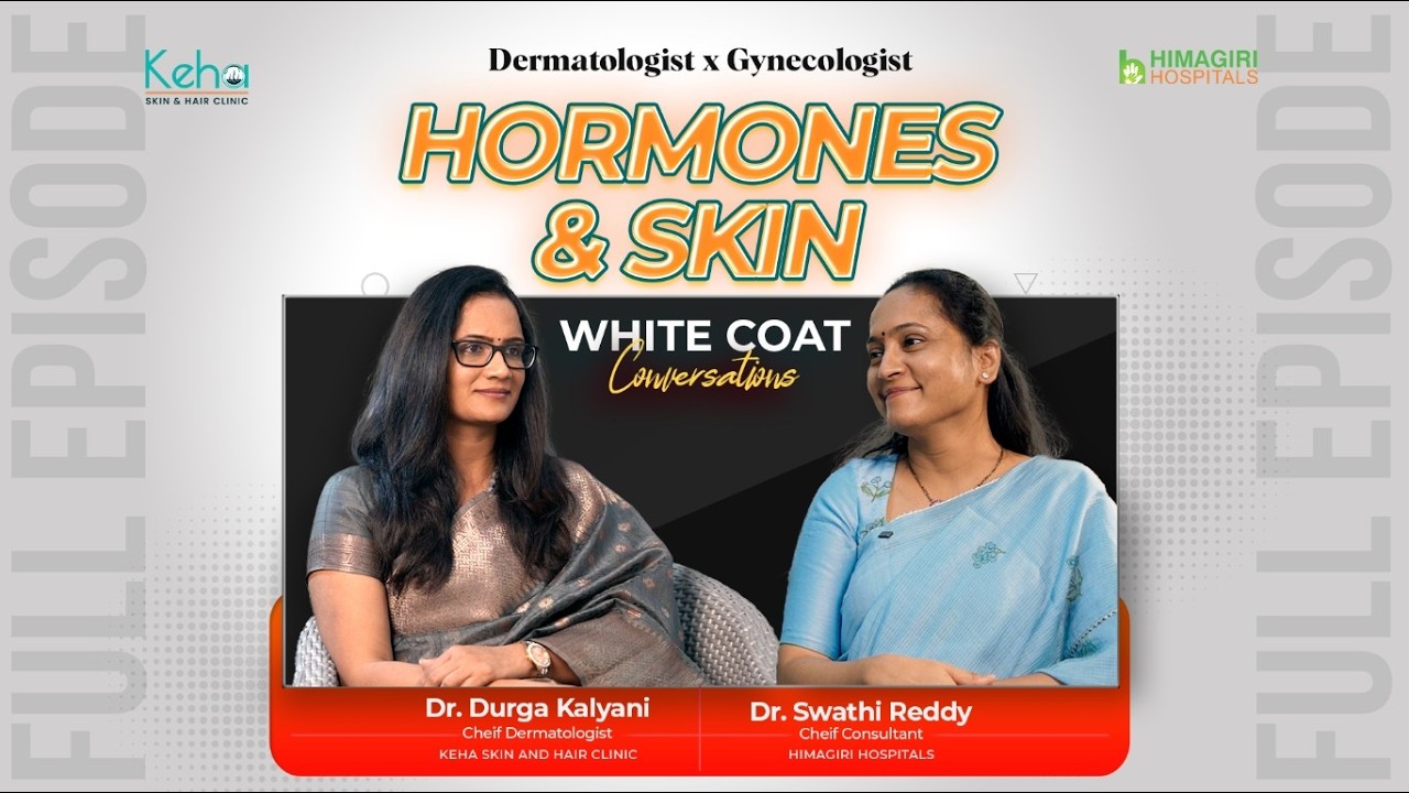 Hormones & Skin | Full Podcast | Gynecologist × Dermatologist | White Coat Conversations