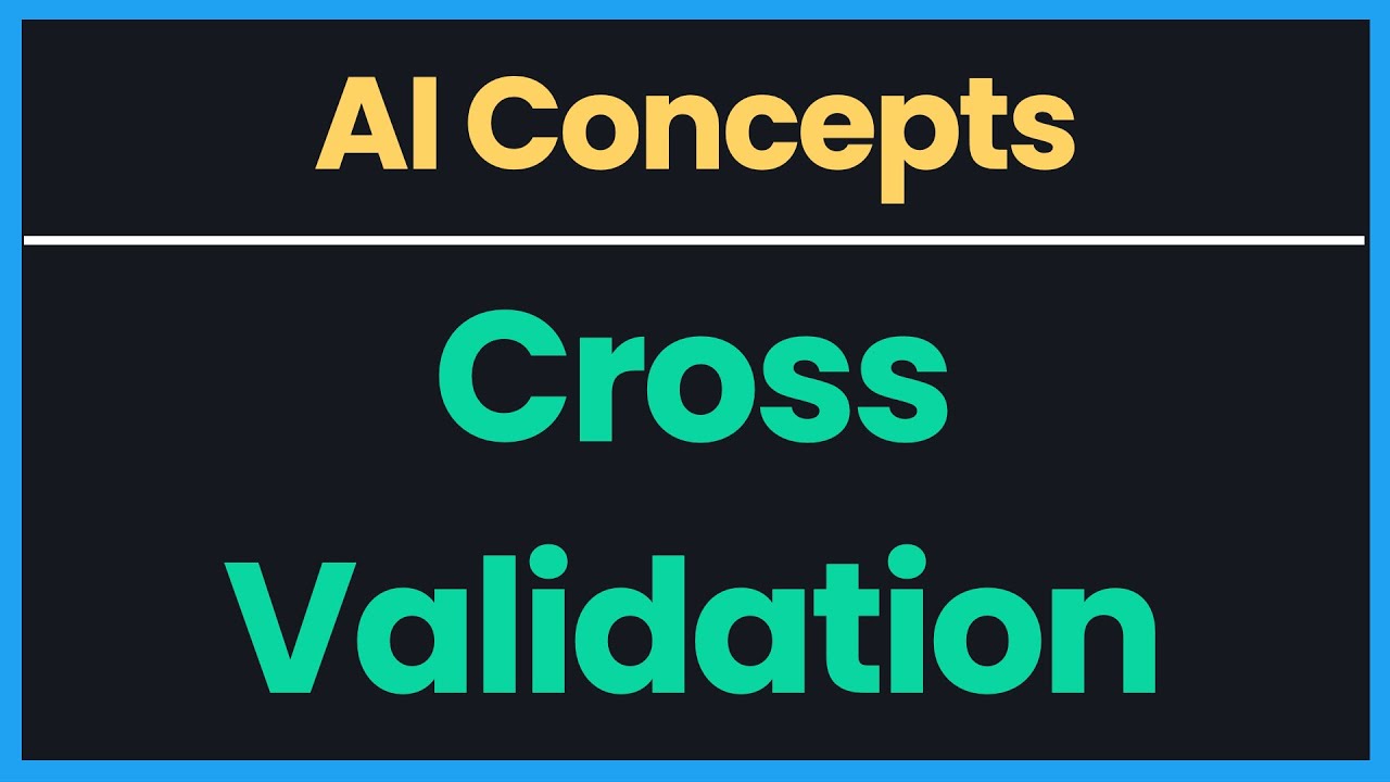 AI Concepts: Cross Validation