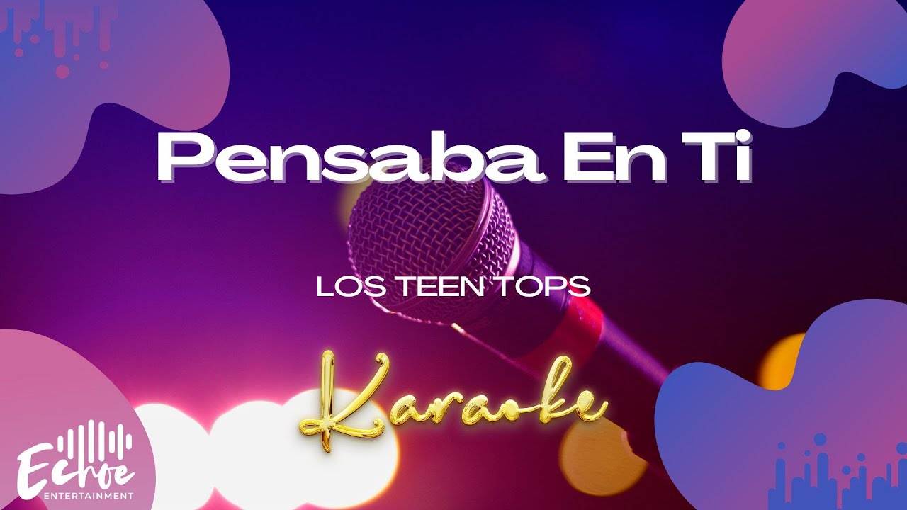 Los Teen Tops - Pensaba En Ti (Versión Karaoke)
