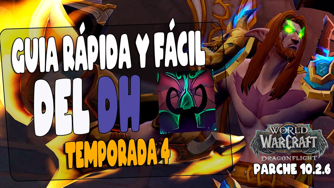 COMO JUGAR BIEN [CAZADOR DE DEMONIOS DEVASTACIÓN] TEMPORADA 4 WOW DRAGONFLIGHT