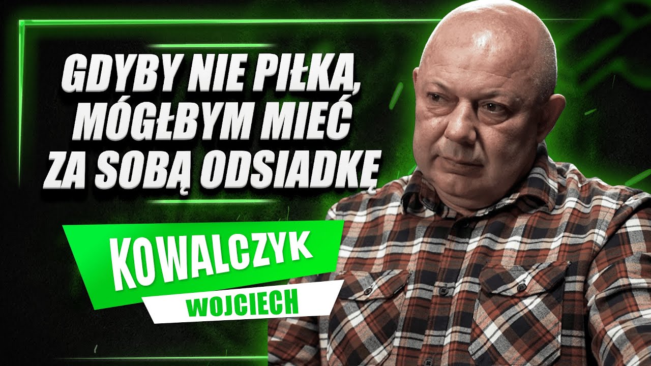 TROCHĘ SIĘ GRAŁO. WOJCIECH KOWALCZYK SZEROKO O SWOJEJ KARIERZE