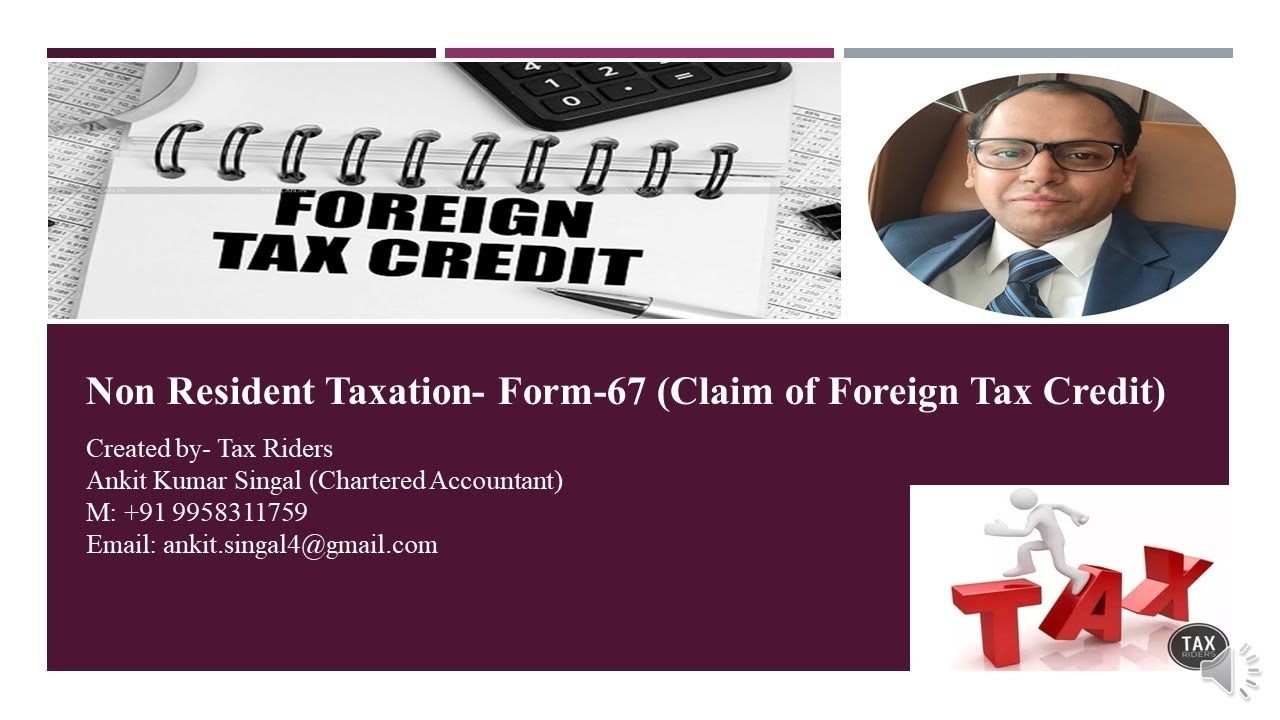 How to claim foreign tax credit (FTC) in India by filing Form 67