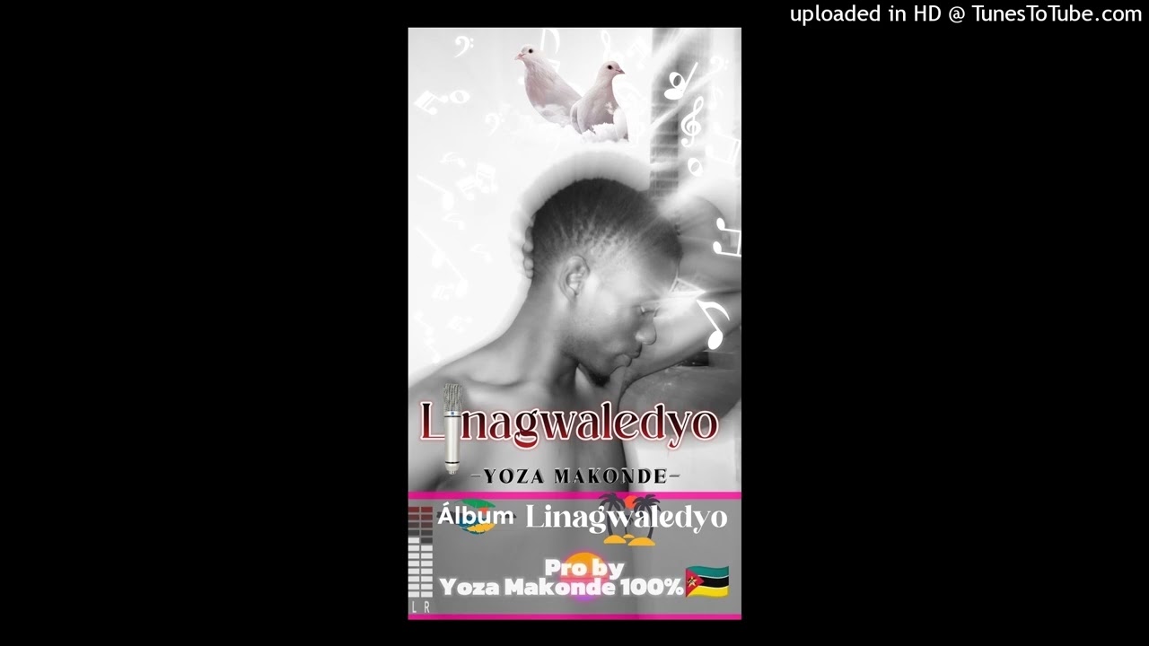 Yoza Makonde_100%🇲🇿_Linagwaledyo_Oficial_audio_by_yoza