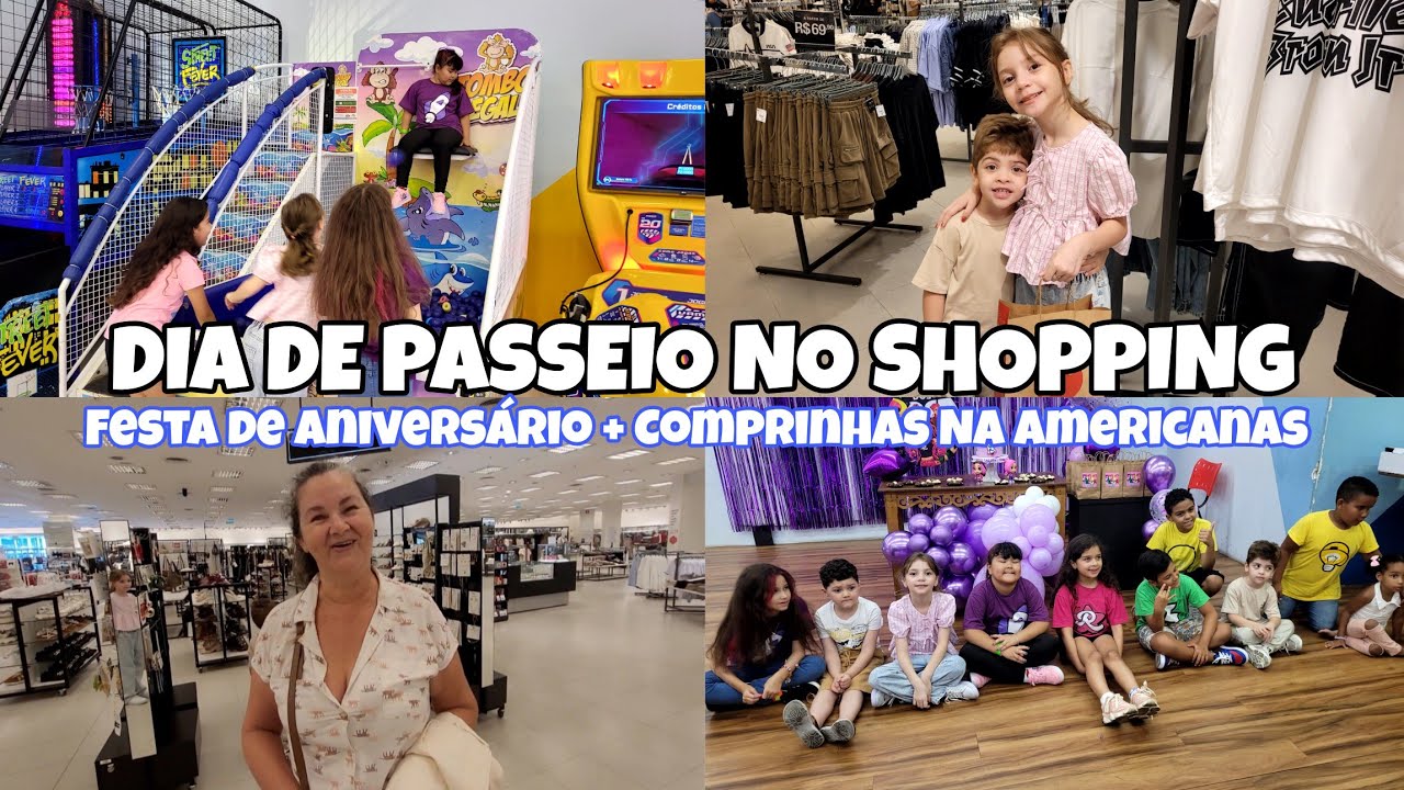 VLOG FOMOS PASSEAR NO SHOPPING | FESTA DE ANIVERSÁRIO | COMPRINHAS NA AMERICANAS |MUITA DIVERSÃO 