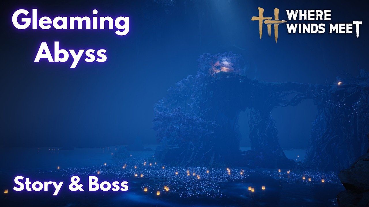 Gleaming Abyss - Story & Boss | Where Winds Meet