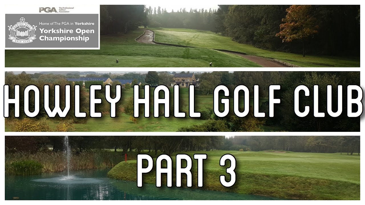 Howley Hall Golf Course VLOG - PART 3