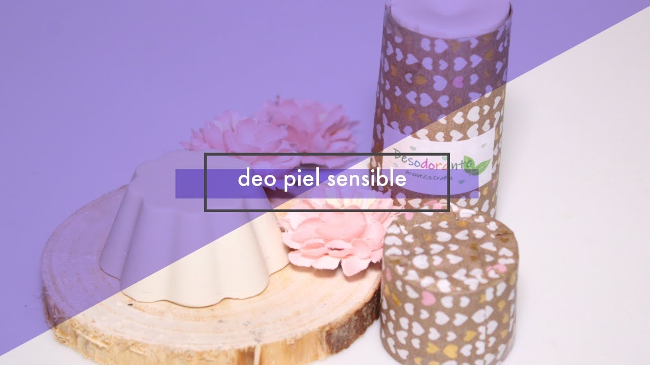 Desodorante sólido DIY: Piel sensible