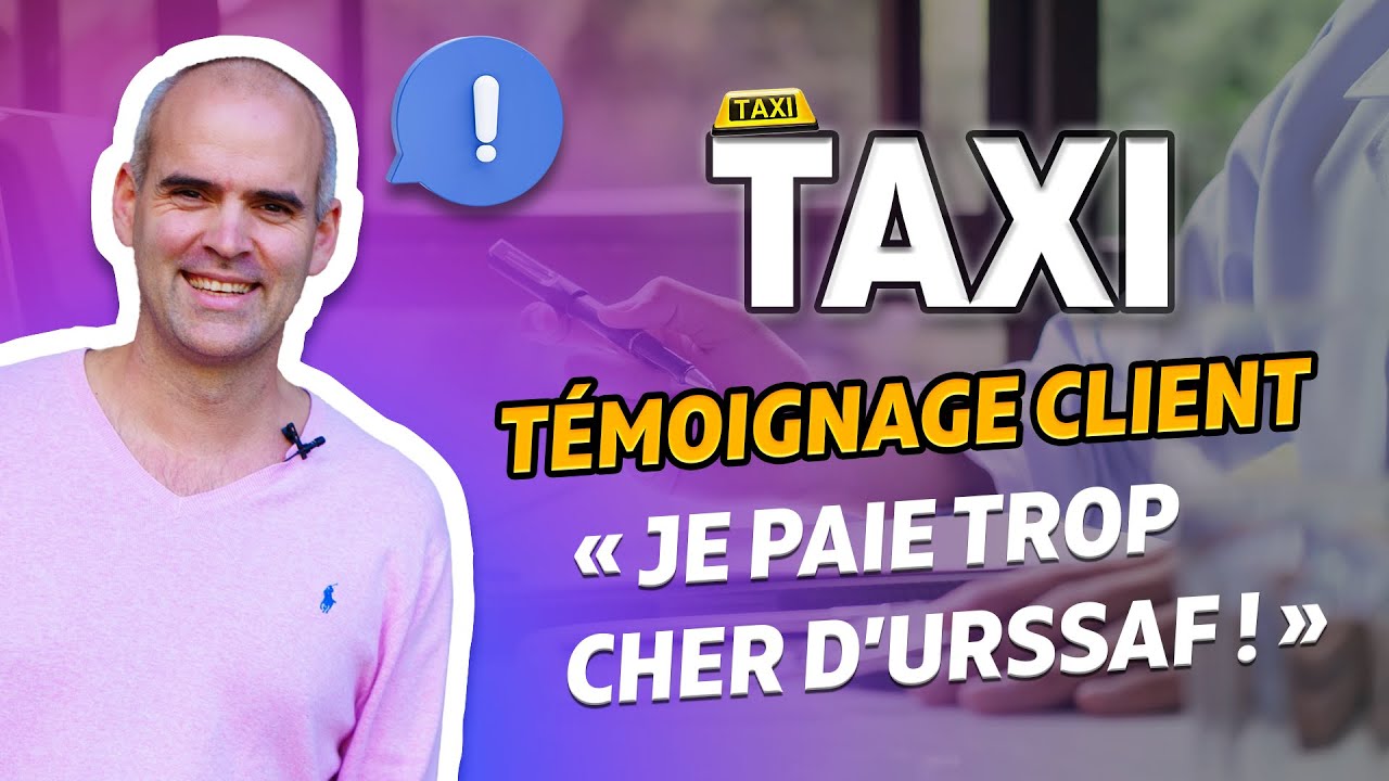 🚕TAXIS I Diminuer son URSSAF - Témoignage client