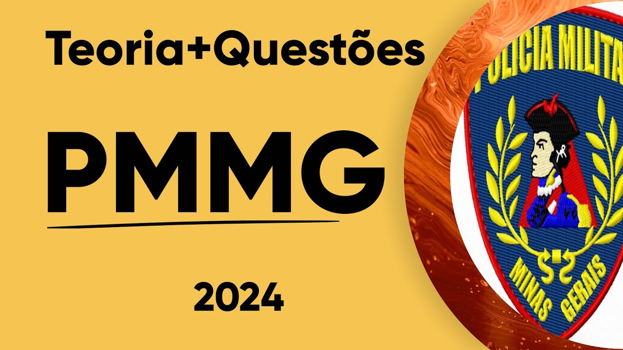PMMG 2024  TEORIA E RESOLUÇÃO DE QUESTÕES