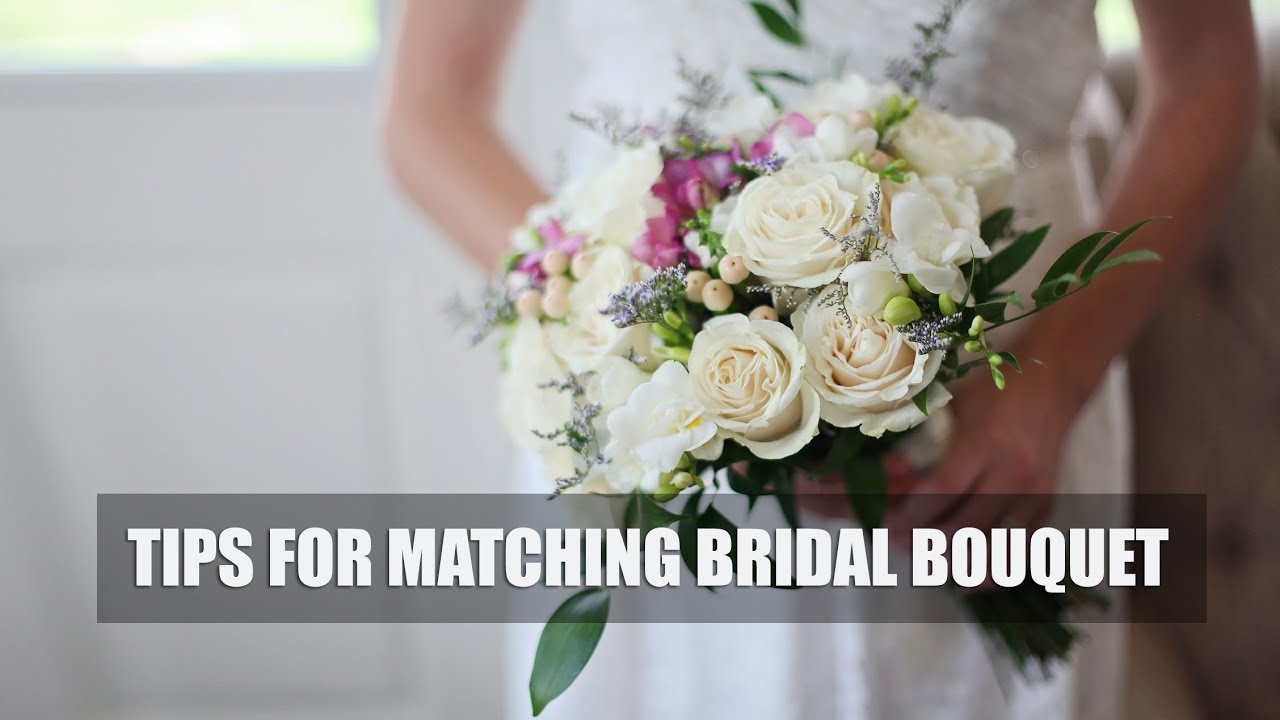 Tips For Matching Bridal Bouquet To Your Dress || Perfect Pairing Bouquet For Your Wedding Dress
