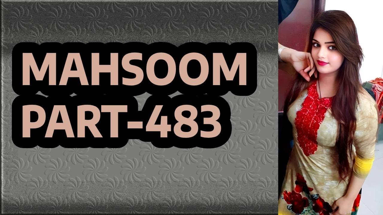 MAHSOOM PART-483 | COMPLETE URDU ROMANTIC NOVEL || HEART WARMING STORY || Storytime