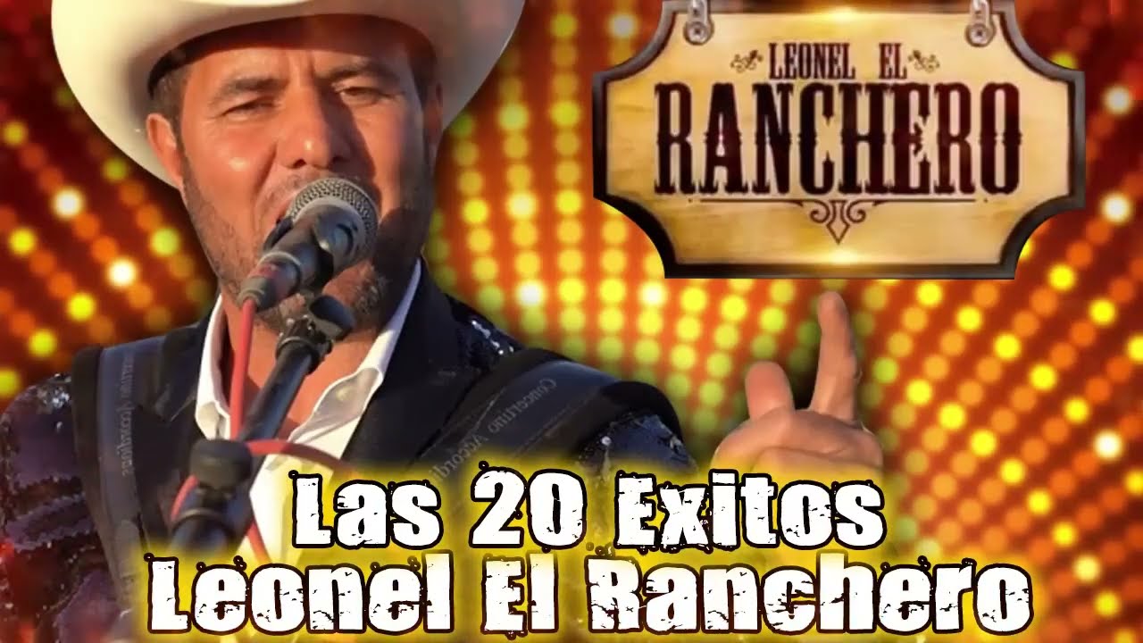 Leonel El Ranchero Mix Puros Corridos - Las 20 Exitos De Leonel El Ranchero ( Para Pistear )
