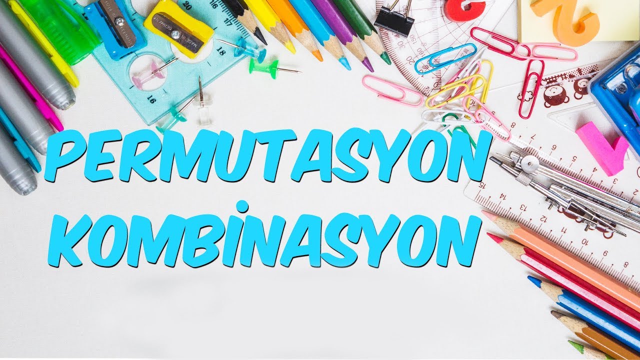 Permutasyon Kombinasyon | Kamp2018