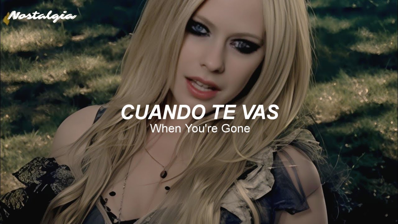 Avril Lavigne - When You're Gone (Sub. Español + Lyrics)